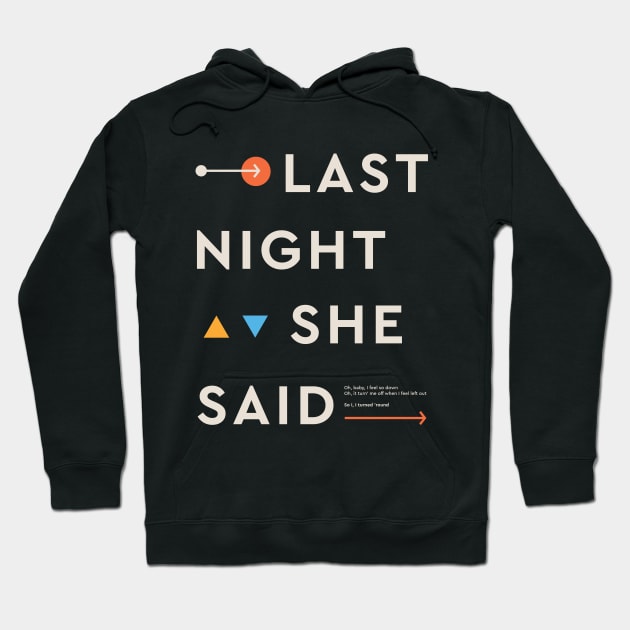 Last Night She Said Hoodie by London Colin